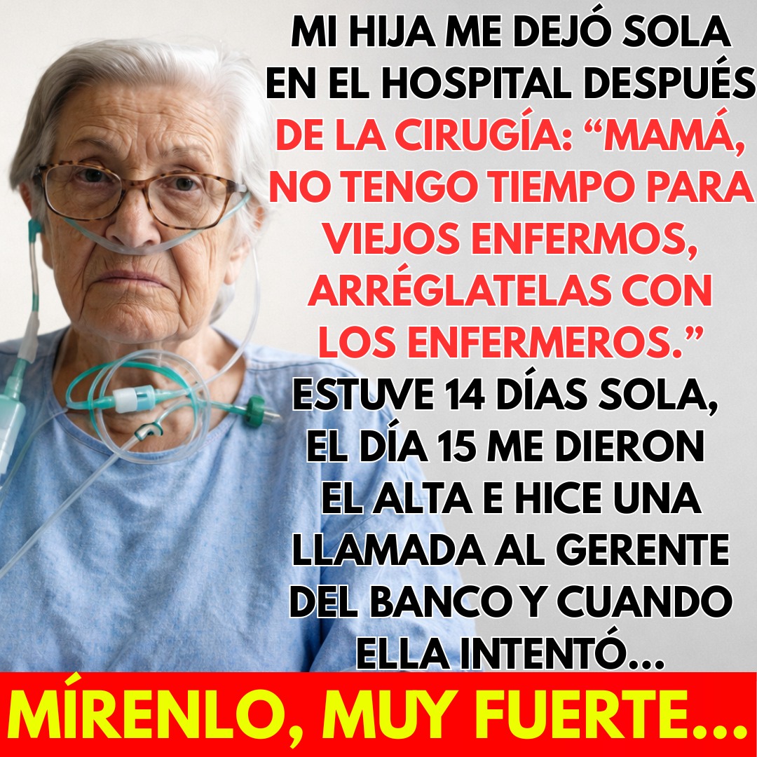 Mi hija me dejó sola en el hospital diciendo que no tenía tiempo… pero lo que ocurrió después lo cambió todo.